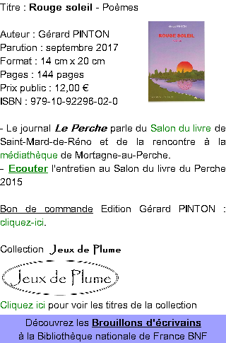 Rouge Soleil Gérard Pinton Proposer un recueil de poèmes c'est comme réaliser un autoportrait : on prend le risque de se dévoiler un peu.